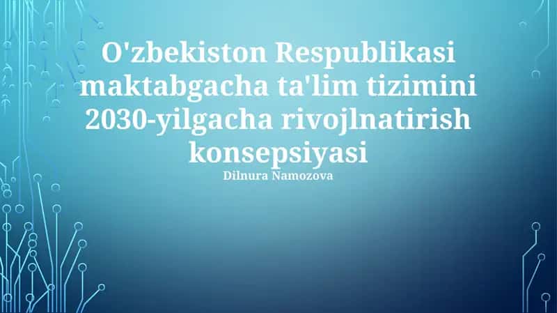 O'zbekiston Respublikasi maktabgacha ta'lim tizimini 2030-yilgacha rivojlanish konsepsiyasi