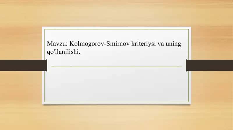Kolmogorov-Smirnov kriteriysi va uning qo'llanilishi