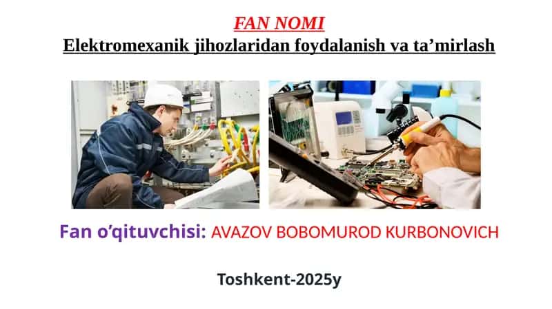 Elektromexanik jihozlaridan foydalanish va ta’mirlash