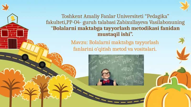 Bolalarni maktabga tayyorlash fanlarini o’qitish metod va vositalari