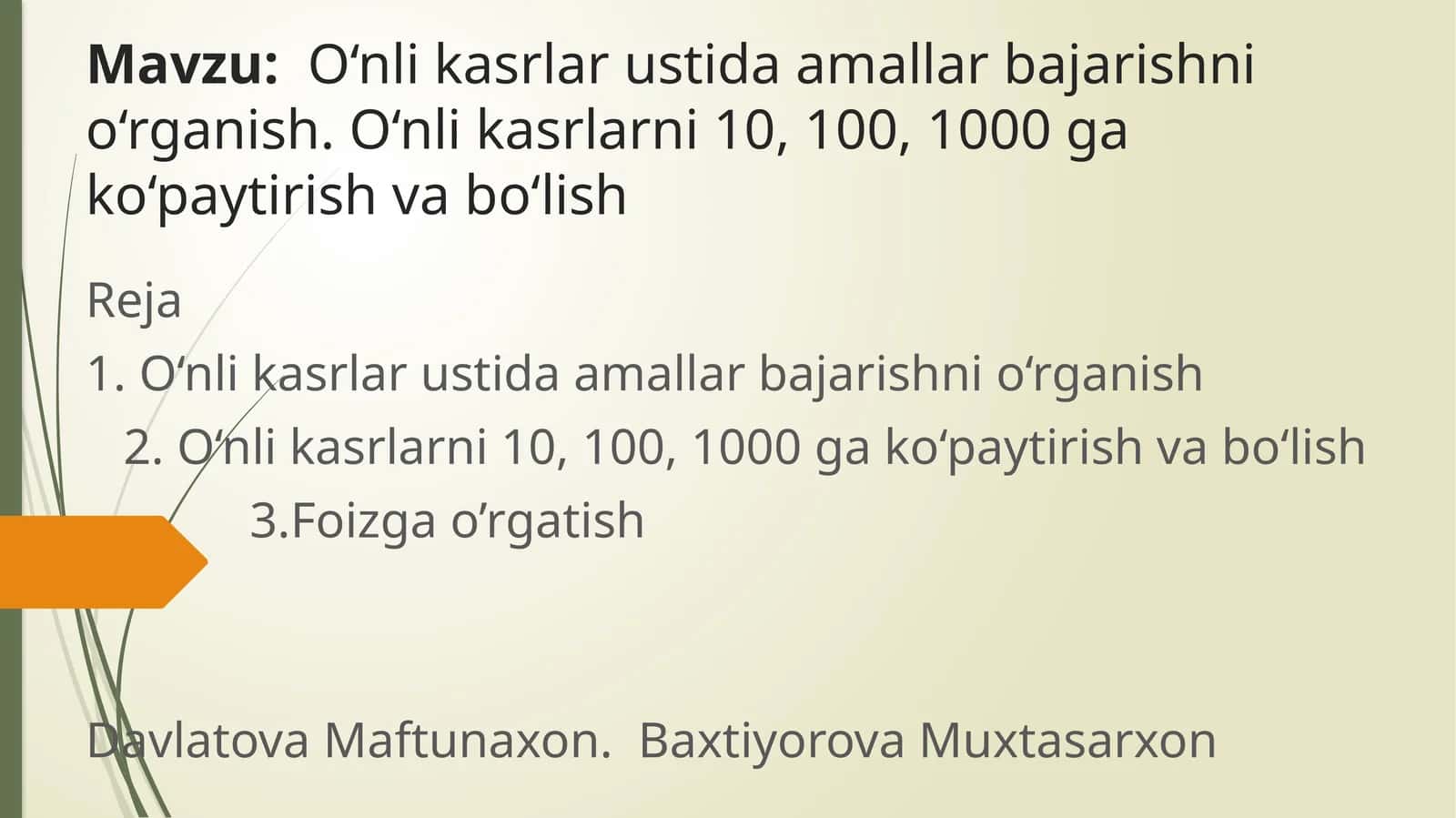 O‘nli kasrlar ustida amallar bajarishni o‘rganish. O‘nli kasrlarni 10, 100, 1000 ga ko‘paytirish va bo‘lish