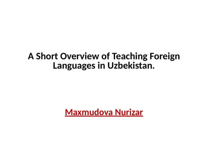 A Short Overview of Teaching Foreign Languages in Uzbekistan