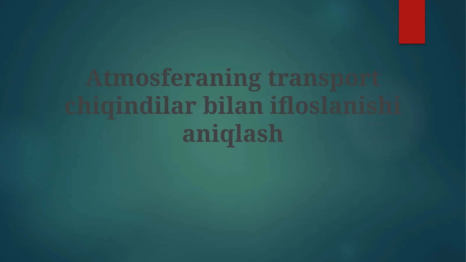 Atmosferaning transport chiqindilari bilan ifloslanishi aniqlash