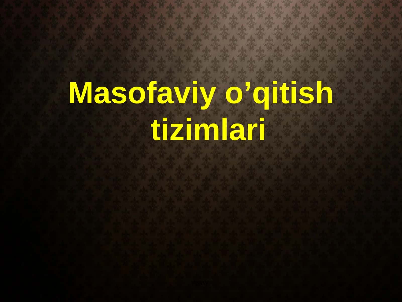 Masofaviy o’qitish tizimlari