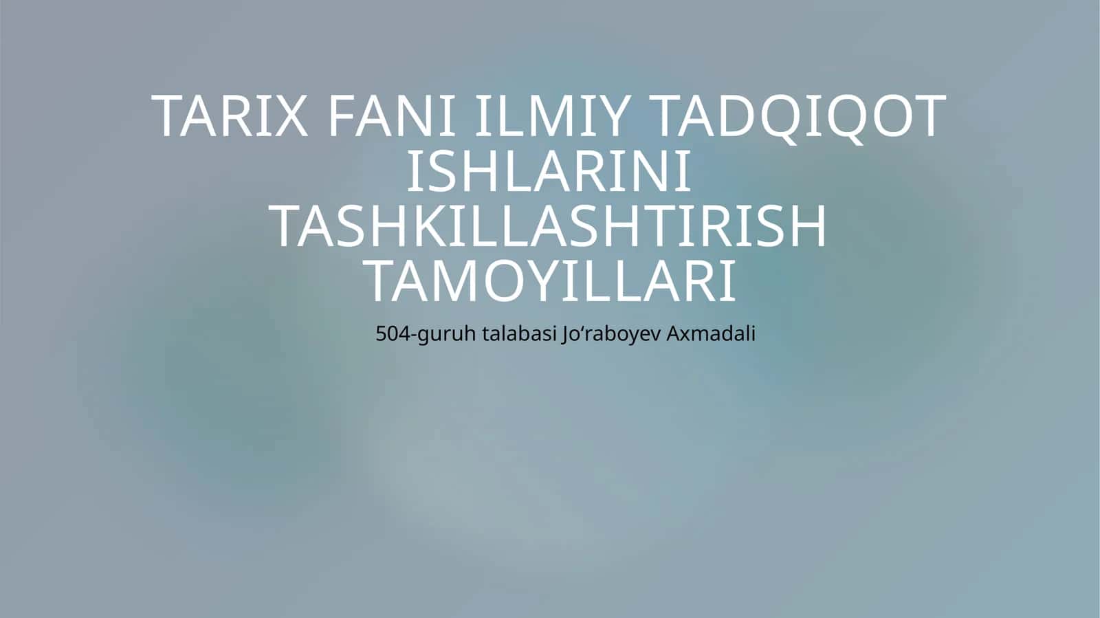 Tarix fanidagi ilmiy tadqiqotlarini tashkil etish tamoyillari