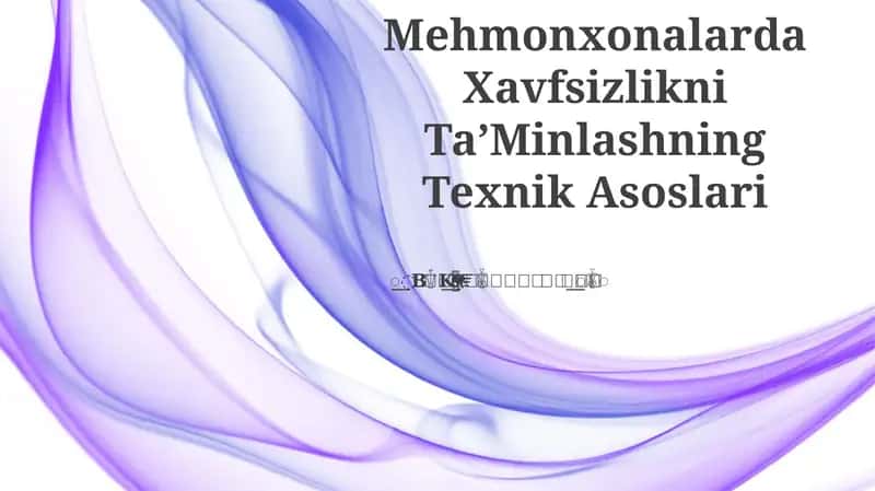 Mehmonxonalarda Xavfsizlikni Ta’minlashning Texnik Asoslari