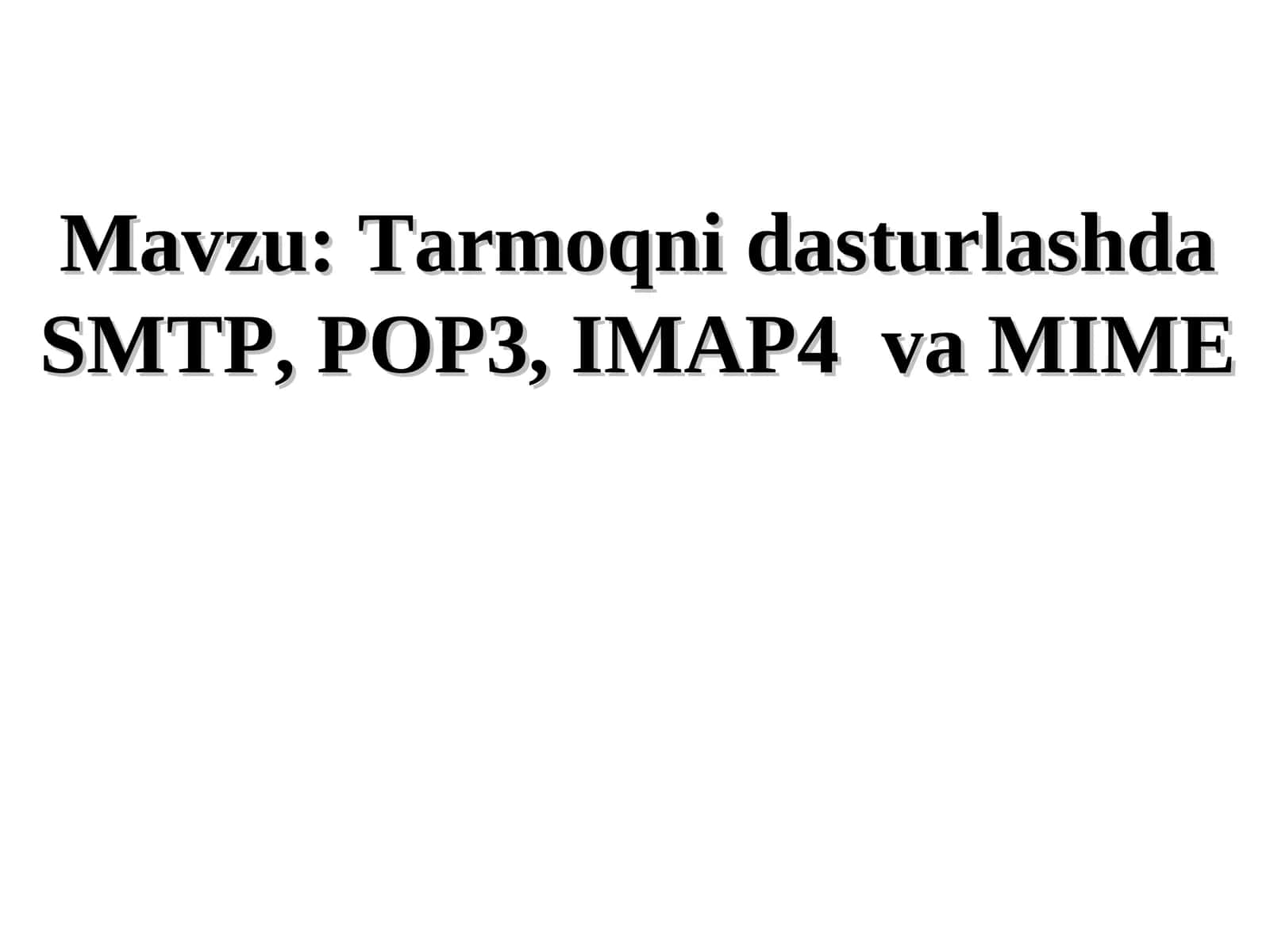 Tarmoqni dasturlashda SMTP, POP3, IMAP4 va MIME