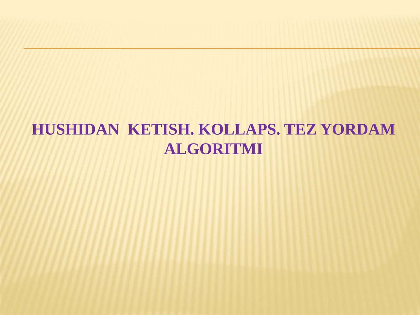 Hushidan ketish.Kollaps. Tez yordam ko'rsatish