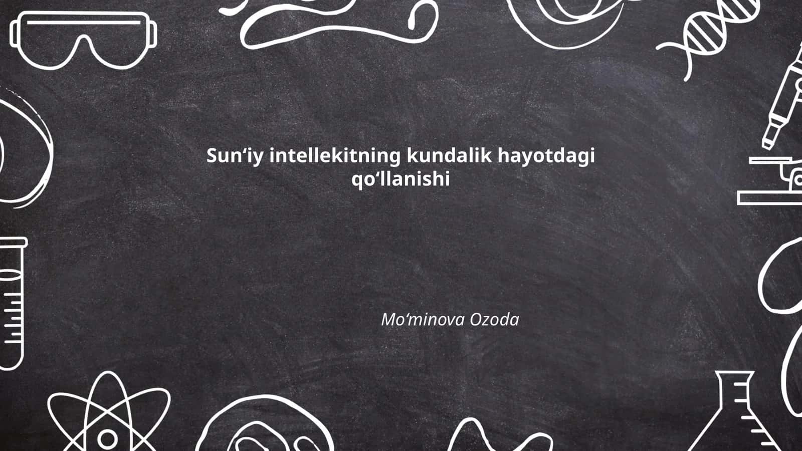 Sun‘iy intellekitning kundalik hayotdagi qo‘llanishi