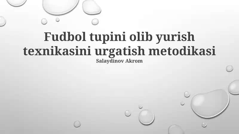 Futbol tupini olib yurish texnikasini urgatish metodikasi