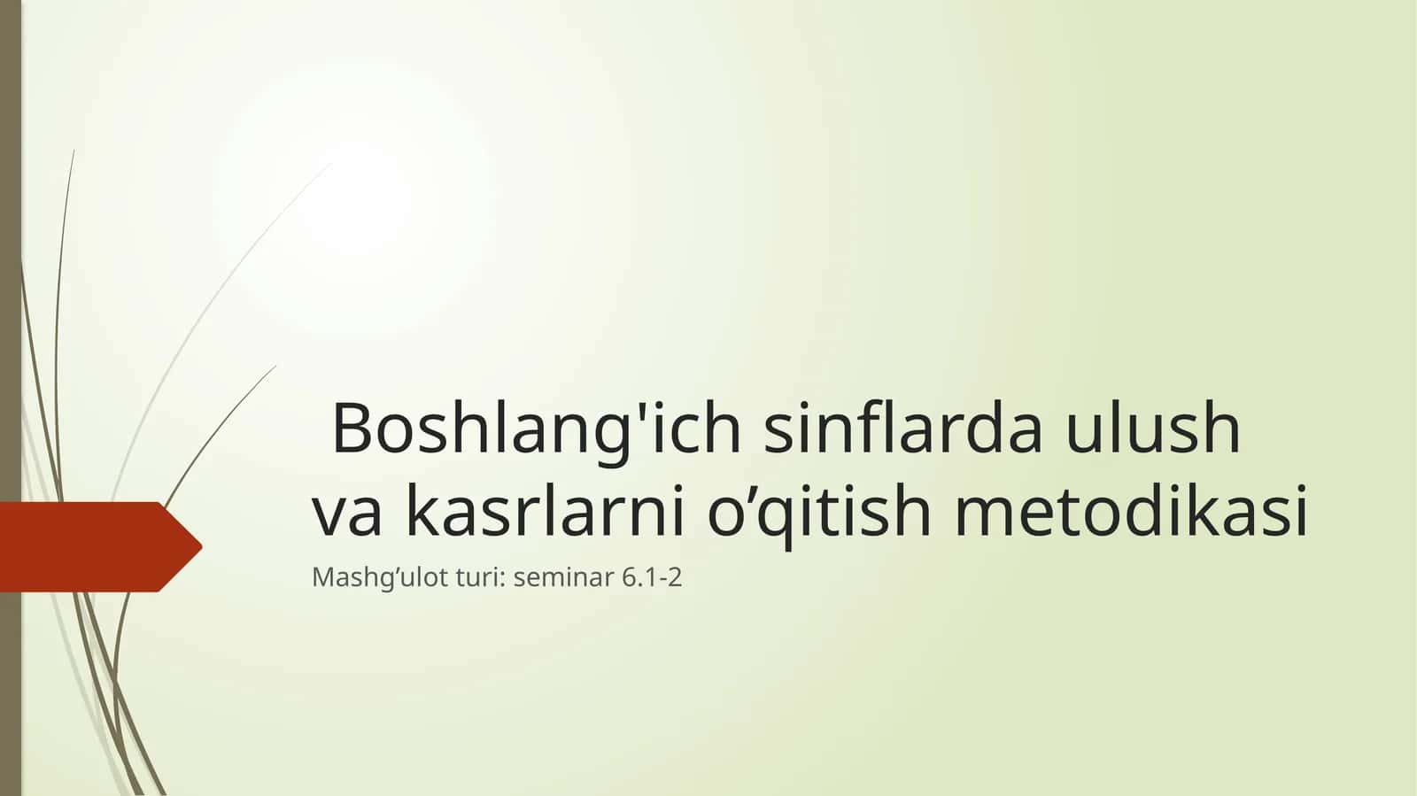 Boshlang'ich sinflarda ulush va kasrlarni o’qitish metodikasi