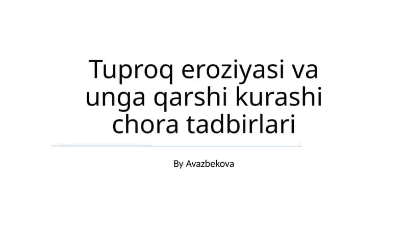 Tuproq eroziyasi va unga qarshi kurashi chora tadbirlari