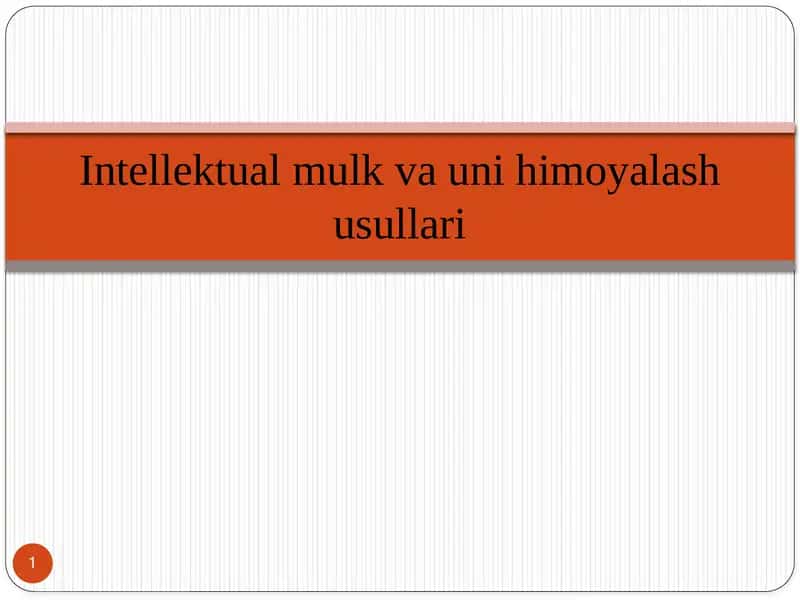 Intellektual mulk va uni himoyalash usullari