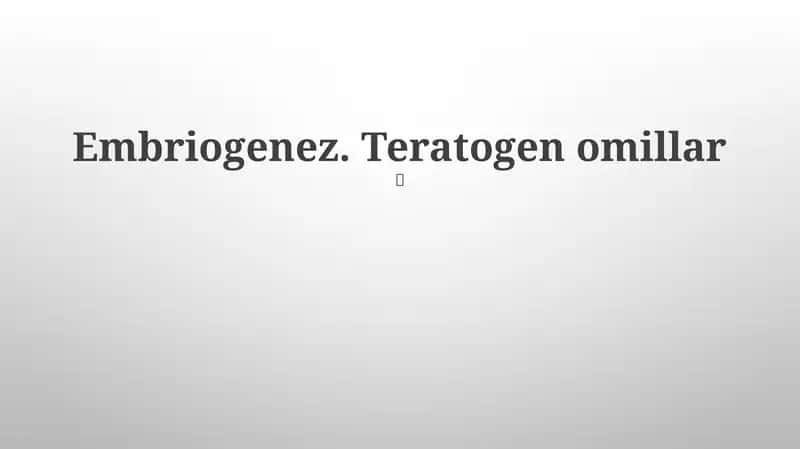 Embriogenez. Teratogen omillar