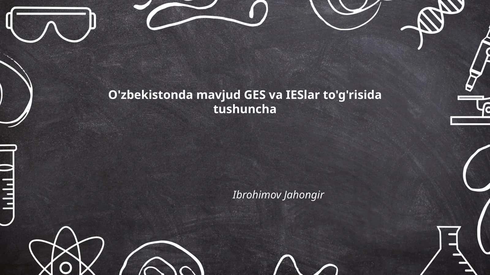 O'zbekistonda GES va IESlar tarixi