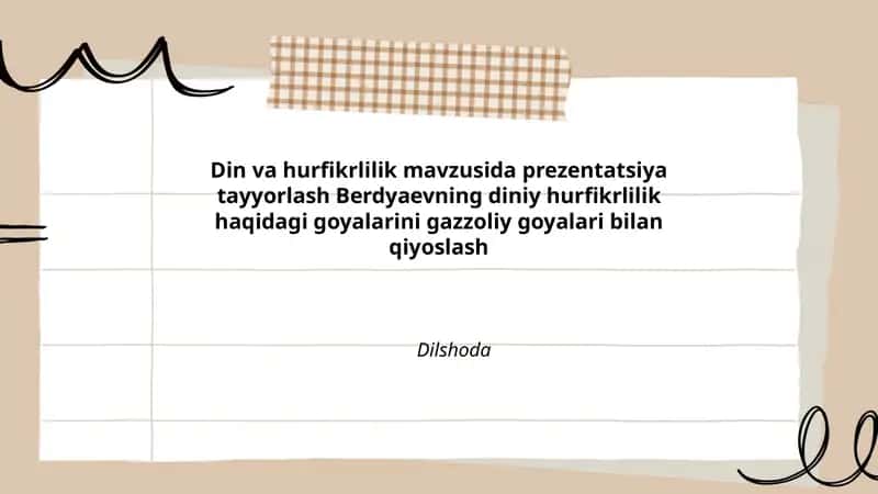 Din va hurfikrlilik mavzusida prezentatsiya tayyorlash Berdyaevning diniy hurfikrlilik haqidagi goyalarini gazzoliy goyalari bilan qiyoslash