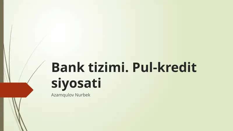 Bank tizimi. Pul-kredit siyosati