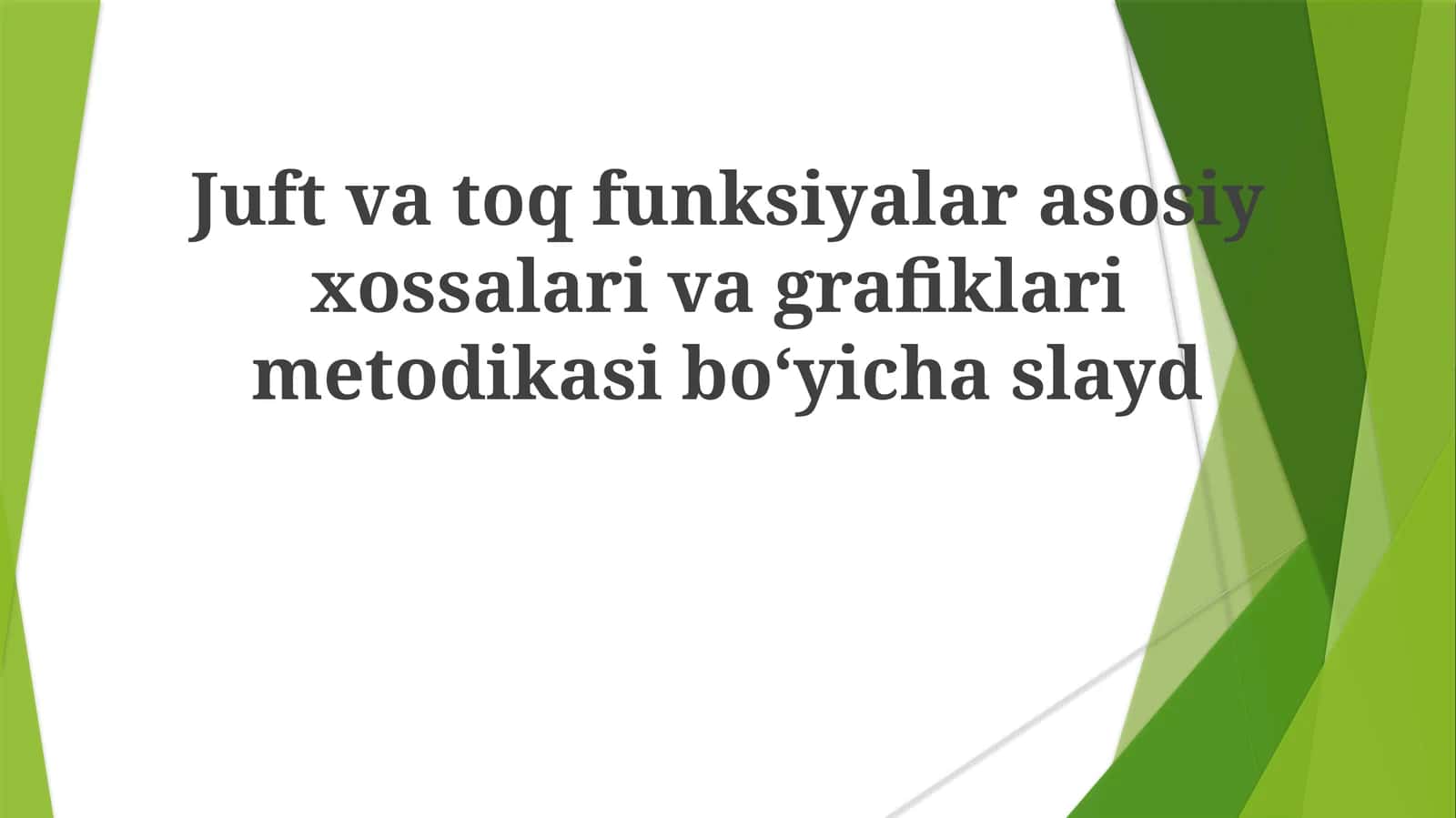 Juft va toq funksiyalar asosiy xossalari va grafiklari
