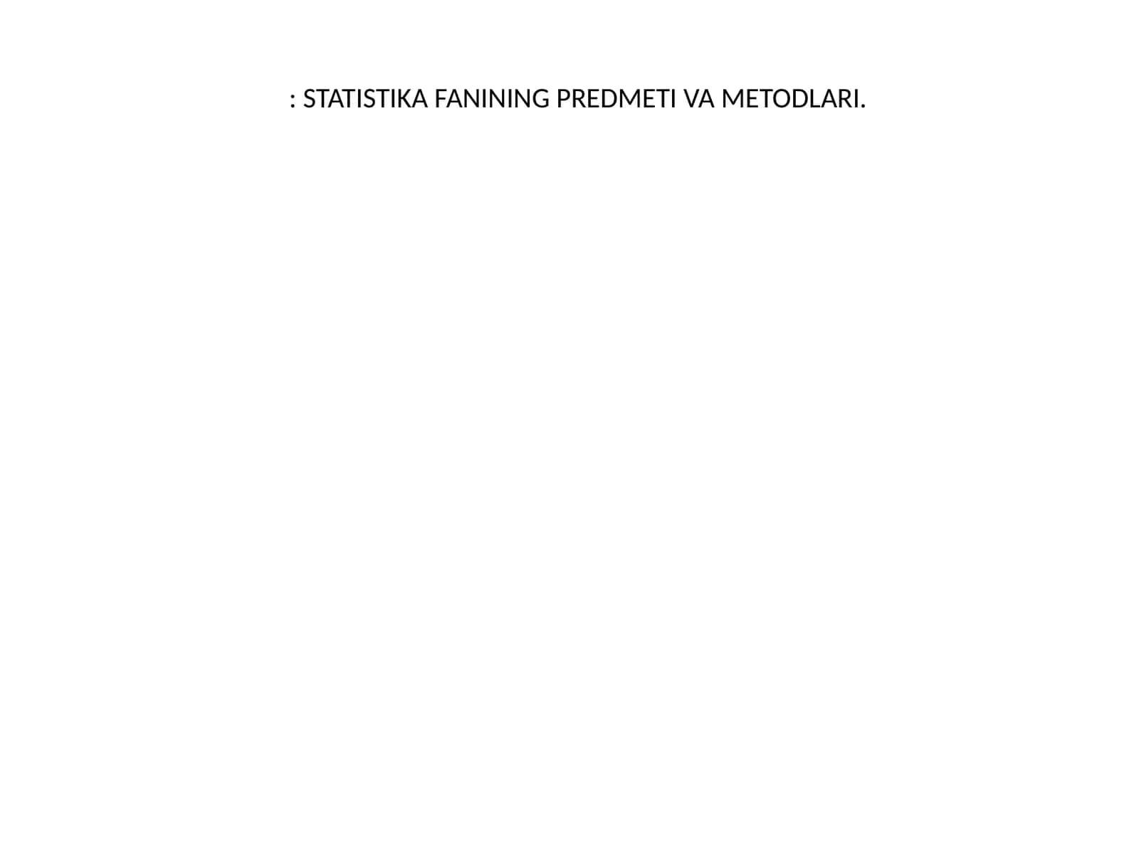 Statistika Fanining Predmeti va Metodlari