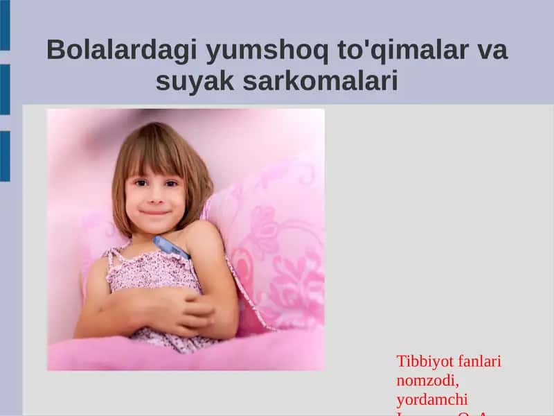 Bolalardagi yumshoq to'qimalar va suyak sarkomalari