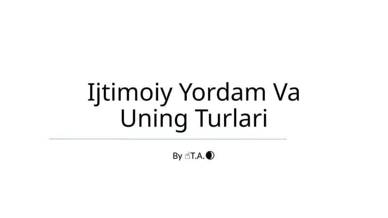 Ijtimoiy Yordam Va Uning Turlari