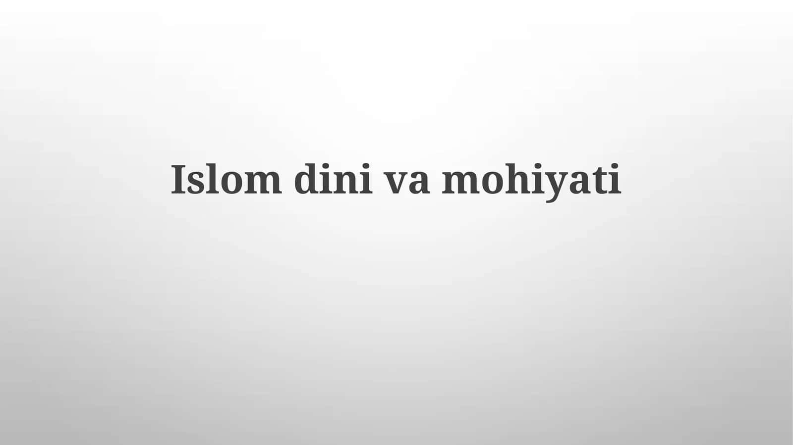 Islomdinivamohiyati