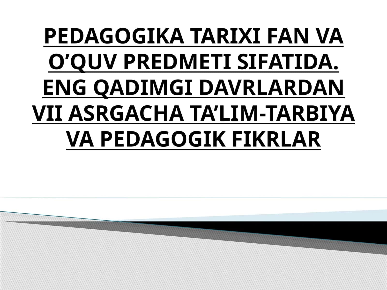 PEDAGOGIKA TARIXI FAN VA O’QUV PREDMETI