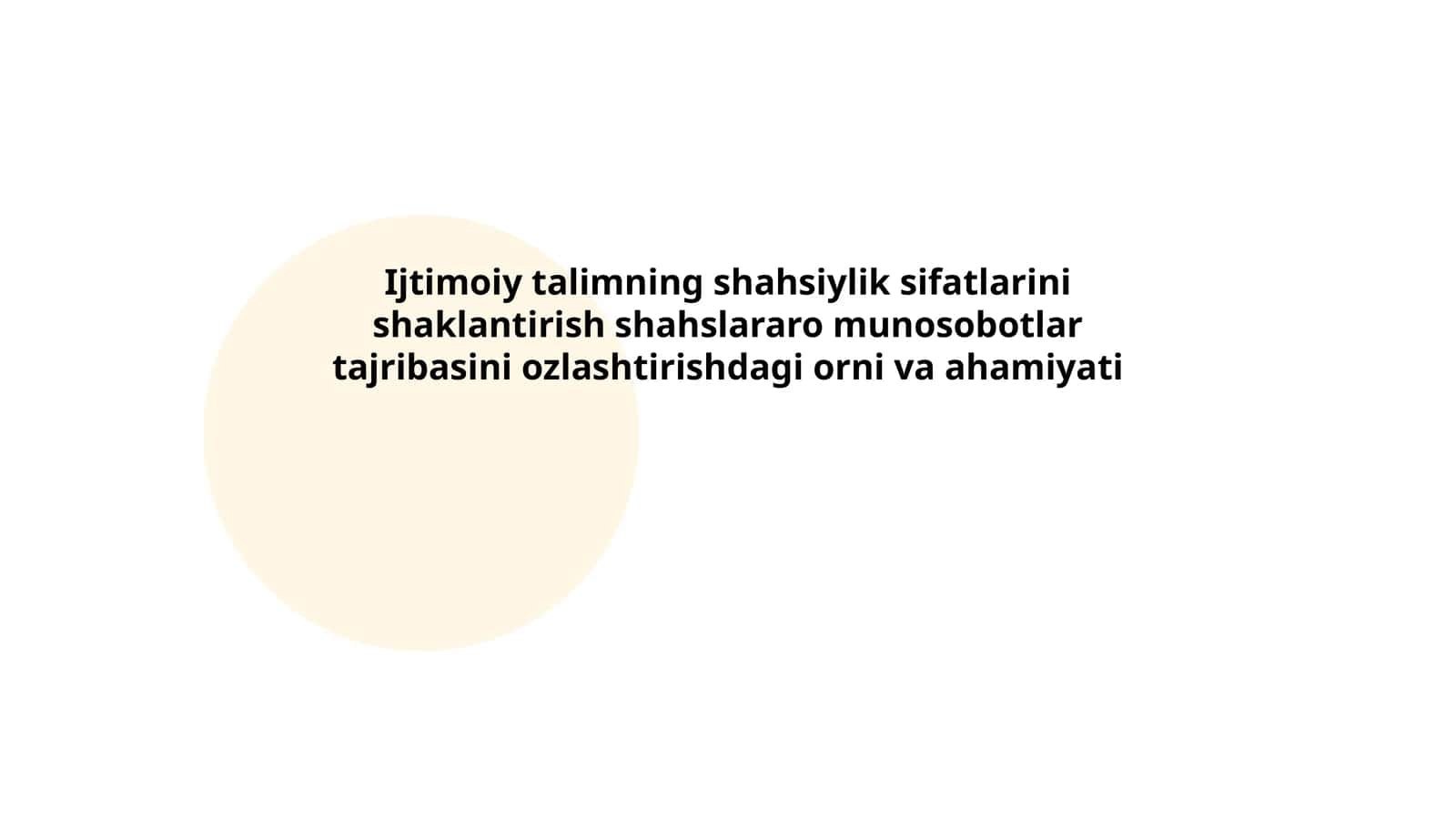Ijtimoiy talimning shahsiylik sifatlarini shaklantirish shahslararo munosobotlar tajribasini ozlashtirishdagi orni va ahamiyati