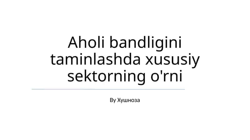 Aholi bandligini taminlashda xususiy sektorning o'rni