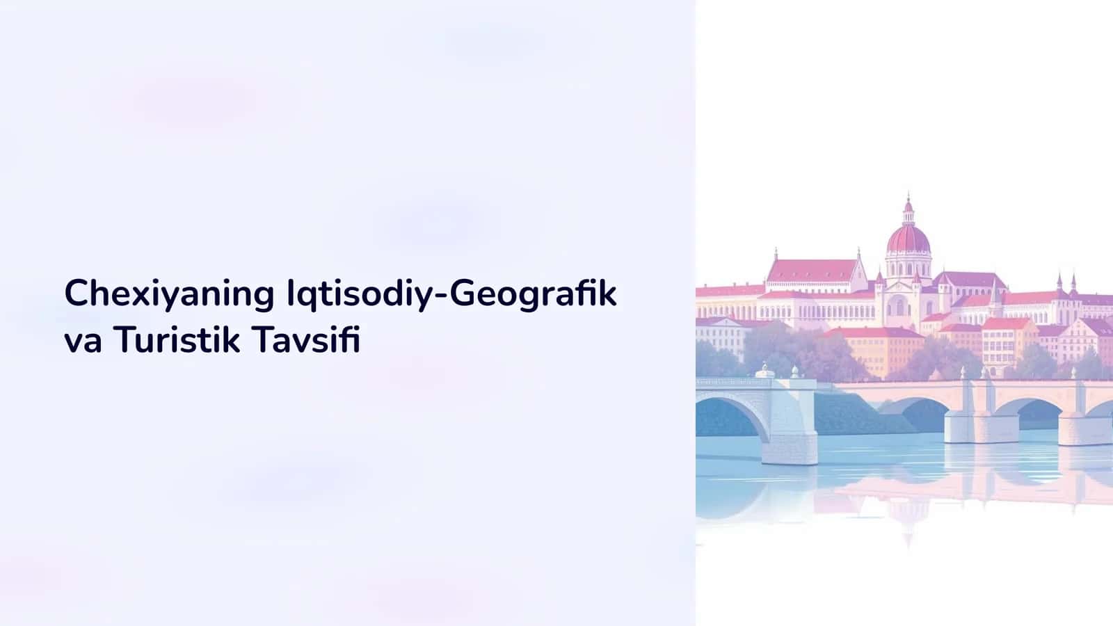 Chexiyaning Iqtisodiy-Geografik va Turistik Tavsifi