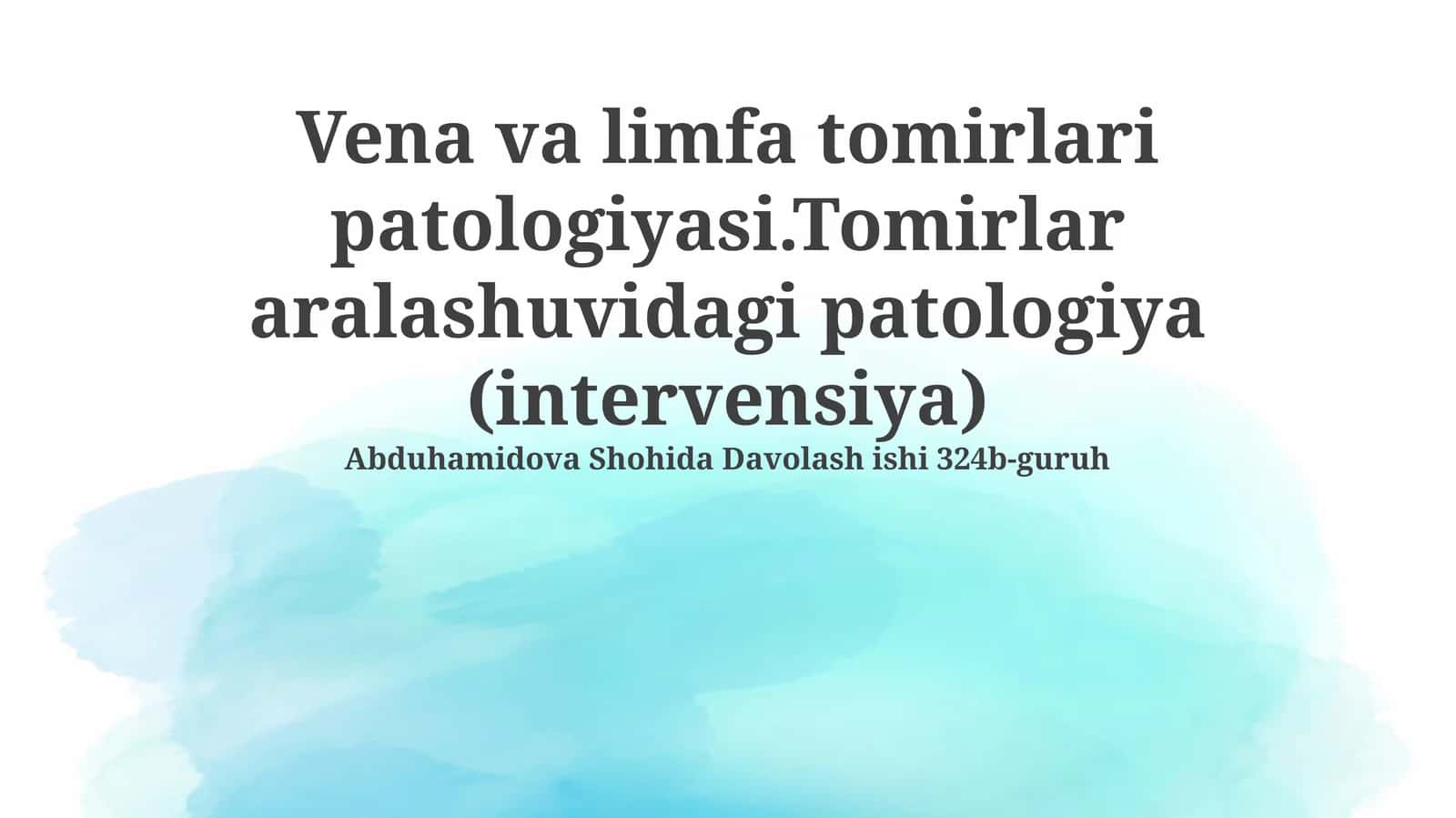 Vena va limfa tomirlari patologiyasi.Tomirlar aralashuvidagi patologiya (intervensiya)