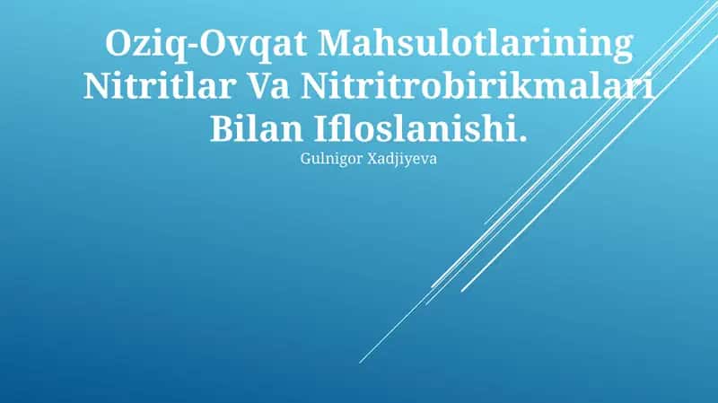 Оziq-Оvqаt Mаhsulоtlаrining Nitritlar Va Nitritrobirikmalari Bilan Ifloslanishi