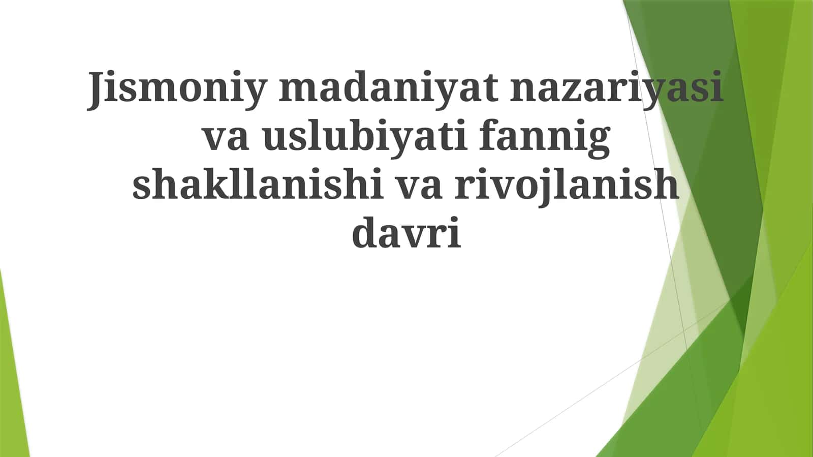 Jismoniymadaniyatnazariyasivauslubiyatifannigshakllanishivarivojlanishdavri