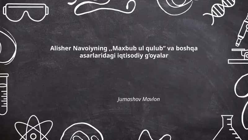 Alisher Navoiyning,,Maxbub ul qulub‘‘ va boshqa asarlaridagi iqtisodiy g‘oyalar