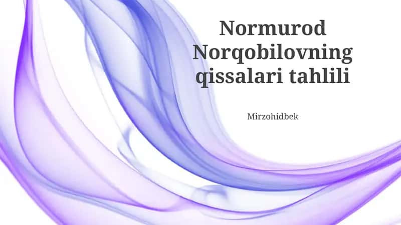 Normurod Norqobilovning qissalari tahlili