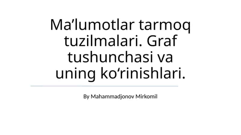 Graf Tushunchasi va uning ko‘rinishlari
