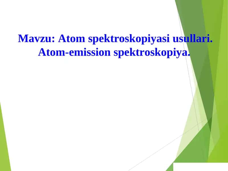 Atom spektroskopiyasi usullari. Atom-emission spektroskopiya.