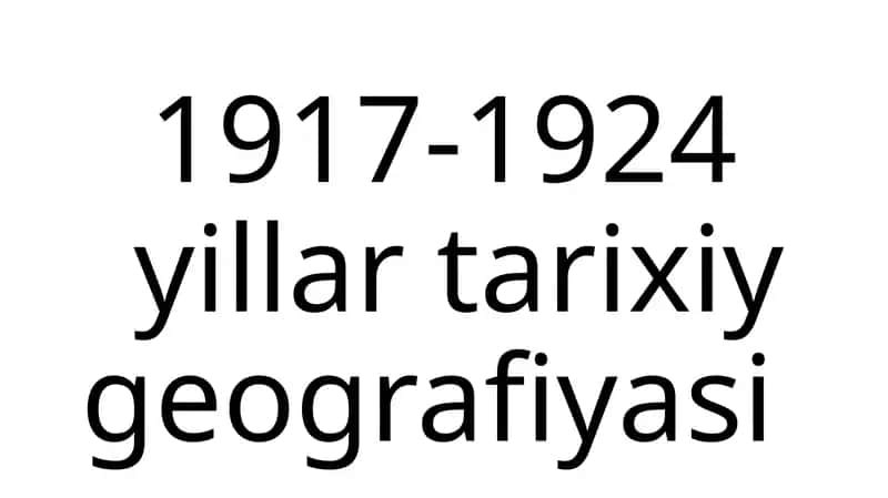 1917-1924 yillar tarixiy geografiyasi