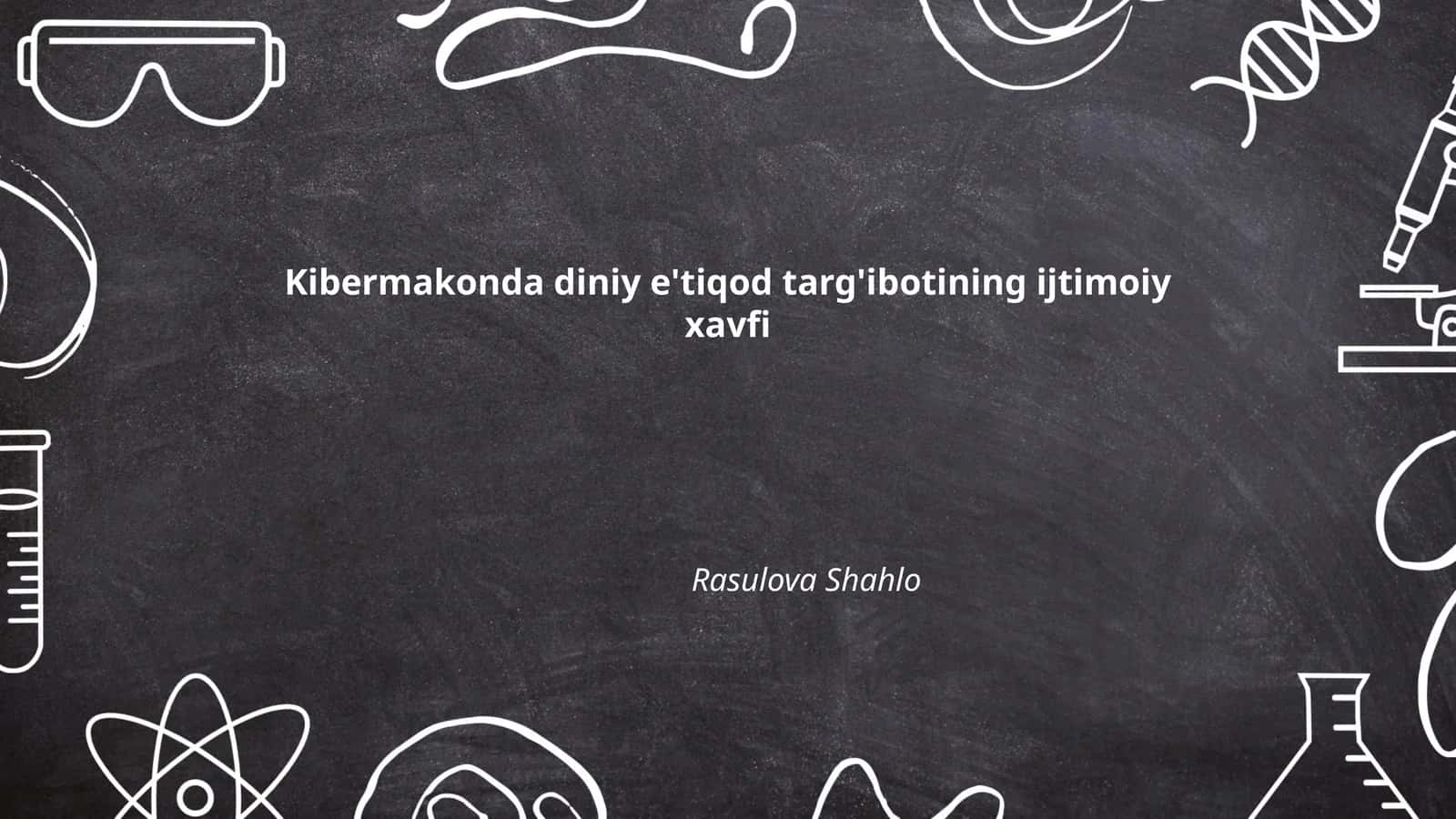 Kibermakonda diniy e'tiqod targ'ibotining ijtimoiy xavfi