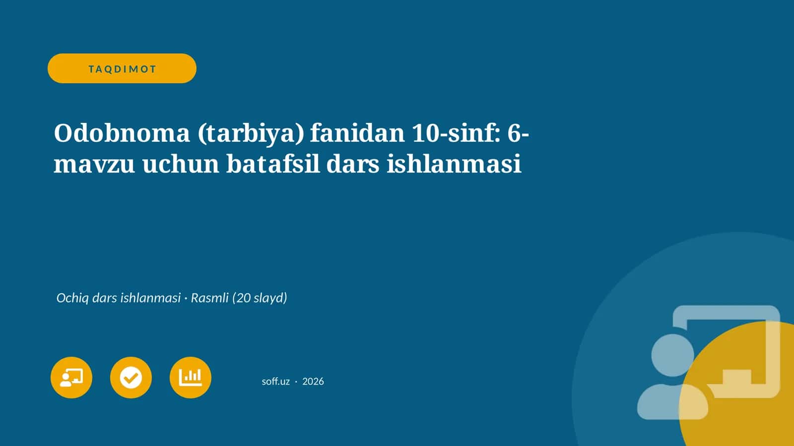Odobnoma (tarbiya) fanidan 10-sinf: 6-mavzu uchun batafsil dars ishlanmasi