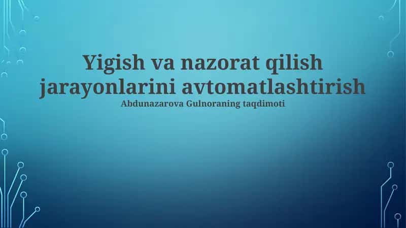 Yigish va nazorat qilish jarayonlarini avtomatlashtirish