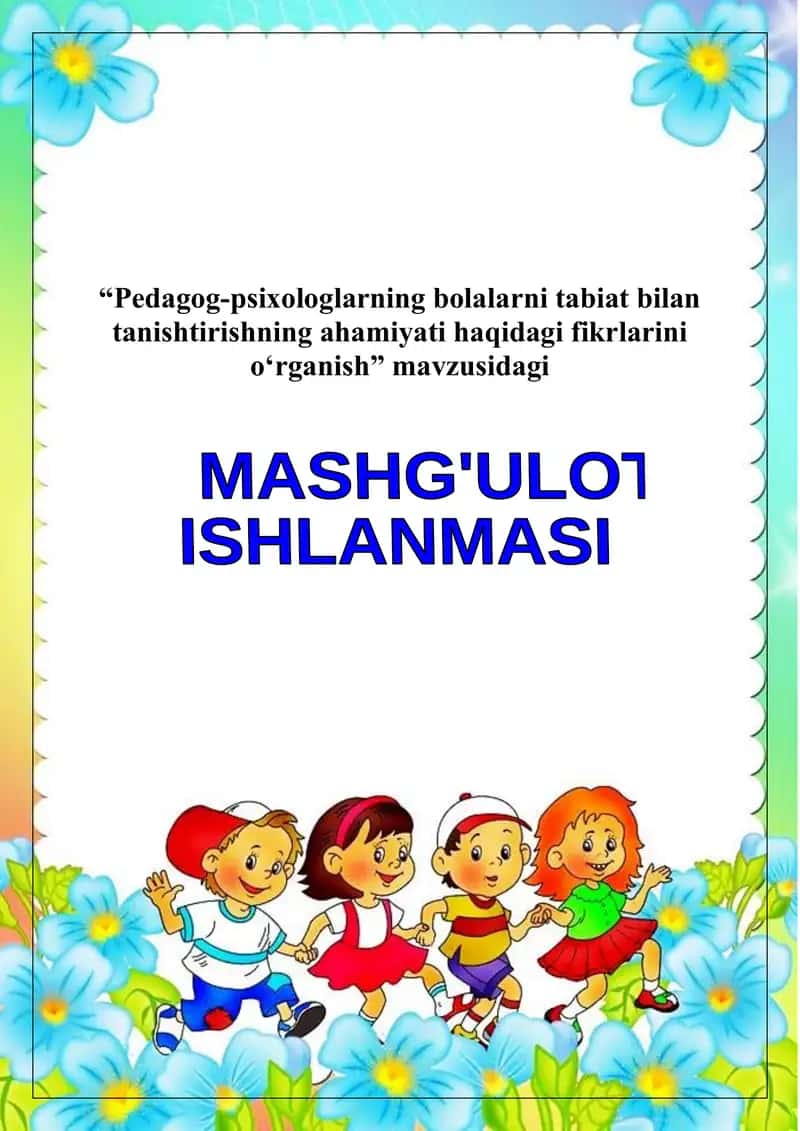 Pedagog-psixologlarning bolalarni tabiat bilan tanishtirishning ahamiyati haqidagi fikrlarini o‘rganish