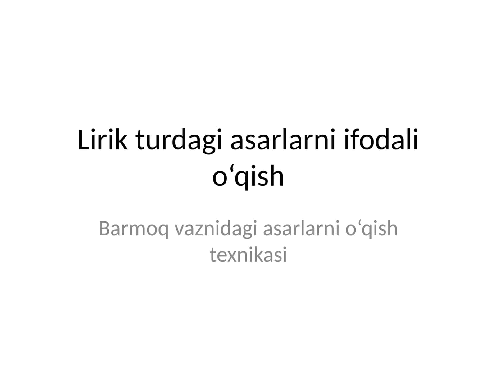 Lirik turdagi asarlarni ifodali o‘qish