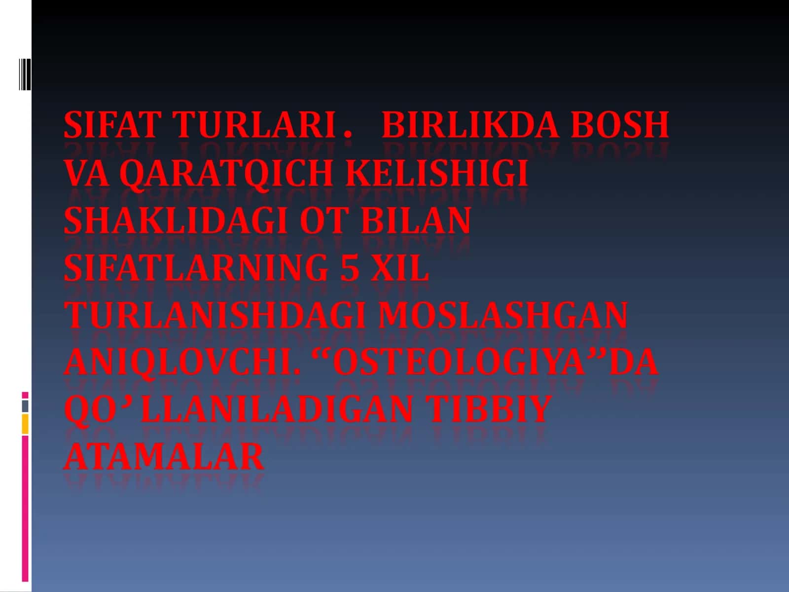 Sifatning grammatik kategoriyalari. Lug`at shakli. Ikki guruhi va turlanishi
