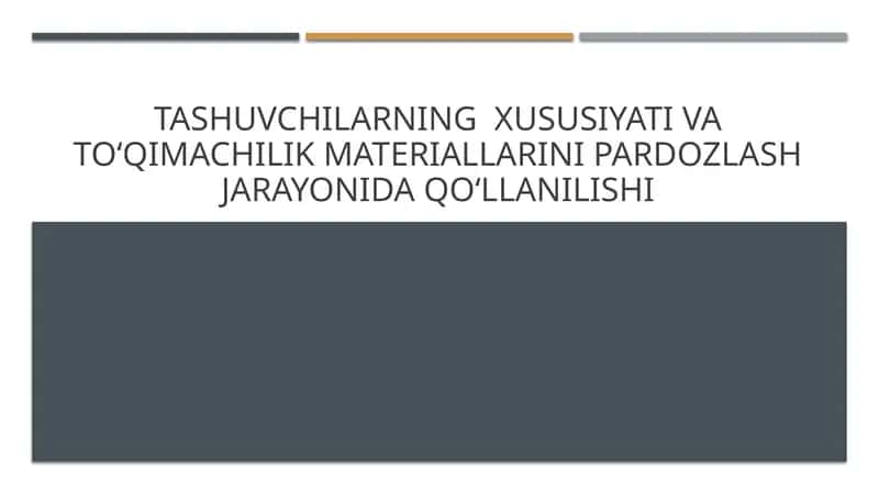 Tashuvchilarning xususiyati va toʻqimachilik materiallarini pardozlash jarayonida qoʻllanilishi