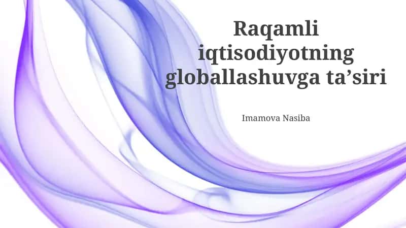 Raqamli iqtisodiyotning globallashuvga ta’siri