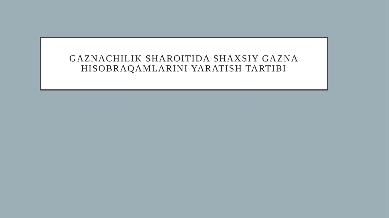 Gaznachilik sharoitida shaxsiy gʻazna hisob raqamlarini yaratish tartibi