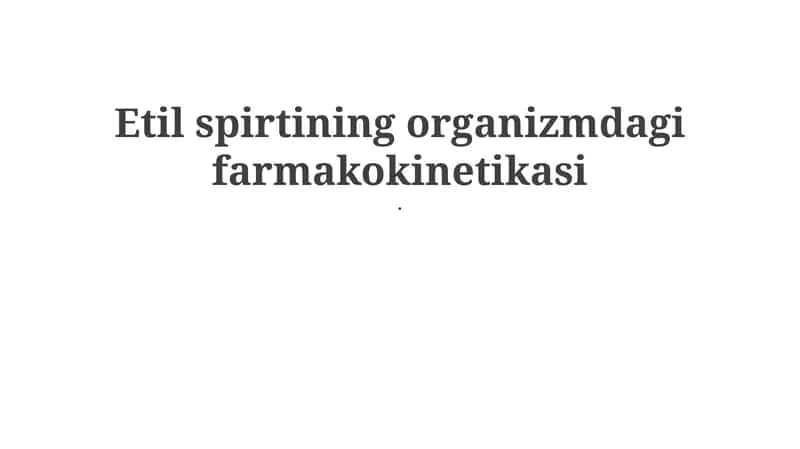 Etil spirtining farmakokinetikasi