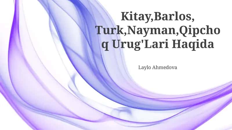 Kitay, Barlos, Turk, Nayman, Qipchoq Urug'Lari Haqida
