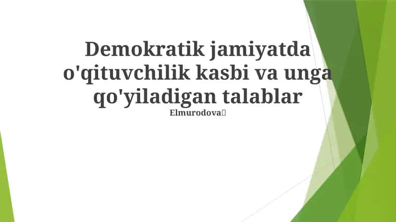 Demokratik jamiyatda o'qituvchilik kasbi va unga qo'yiladigan talablar